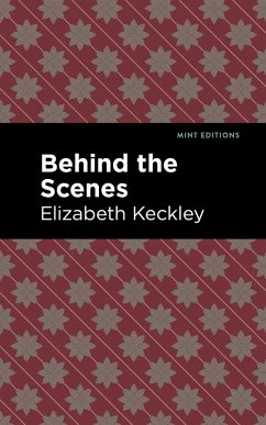 Behind the Scenes (eBook, ePUB) - Keckley, Elizabeth