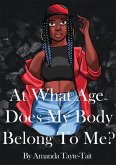 At What Age Does My Body Belong To Me? (The Memoir Series) (eBook, ePUB)