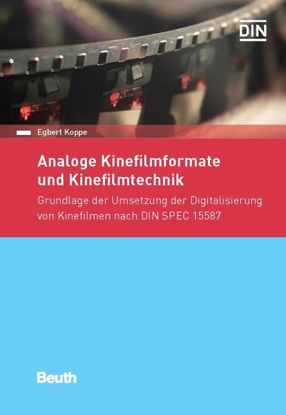 Analoge Kinefilmformate und Kinefilmtechnik (eBook, PDF) Analoge Kinefilmformate und Kinefilmtechnik (eBook, PDF)