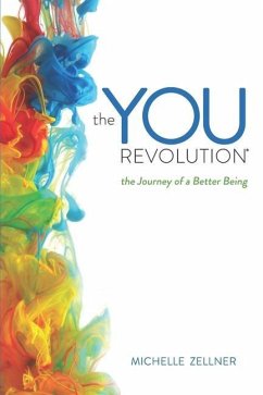 The You Revolution: The Journey of a Better Being - Zellner, Michelle