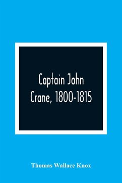 Captain John Crane, 1800-1815 - Wallace Knox, Thomas