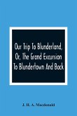 Our Trip To Blunderland, Or, The Grand Excursion To Blundertown And Back
