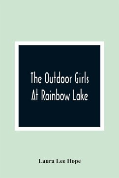The Outdoor Girls At Rainbow Lake - Lee Hope, Laura