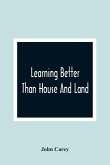 Learning Better Than House And Land