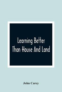 Learning Better Than House And Land - Carey, John