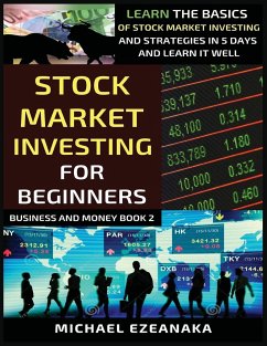 Stock Market Investing For Beginners - Ezeanaka, Michael