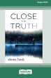 Close to the Truth (16pt Large Print... - Bild 1