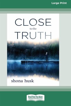 Close to the Truth (16pt Large Print Edition) - Husk, Shona