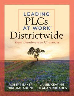 Leading PLCs at Work® Districtwide (eBook, ePUB) - Eaker, Robert; Hagadone, Mike; Keating, Janel; Rhoades, Meagan