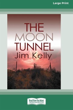 The Moon Tunnel (16pt Large Print Edition) - Kelly, Jim