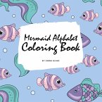 Mermaid Alphabet Coloring Book for Children (8.5x8.5 Coloring Book / Activity Book)