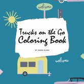 Trucks on the Go Coloring Book for Children (8.5x8.5 Coloring Book / Activity Book)