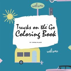 Trucks on the Go Coloring Book for Children (8.5x8.5 Coloring Book / Activity Book) - Blake, Sheba