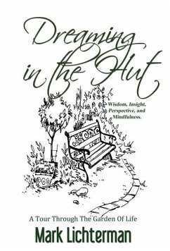 Dreaming In The Hut: A Tour Through The Garden Of Life - Lichterman, Mark