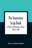 The Greenview Scrap Book; A History Of Greenview, Illinois, 1818 To 1940