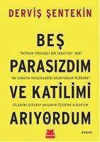 Bes Parasizdim ve Katilimi Ariyordum - Sentekin, Dervis