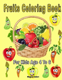 Fruits Coloring Book For Kids Age 4 To 6 - Colors, Magical