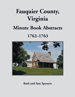Fauquier County, Virginia Minute Book, 1762-1763 - Sparacio, Ruth