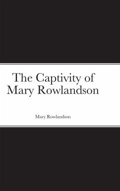 The Captivity of Mary Rowlandson - Rowlandson, Mary