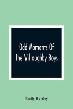 Odd Moments Of The Willoughby Boys - Hartley, Emily