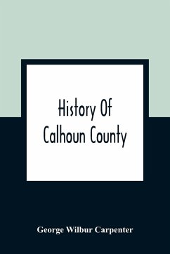 History Of Calhoun County - Wilbur Carpenter, George