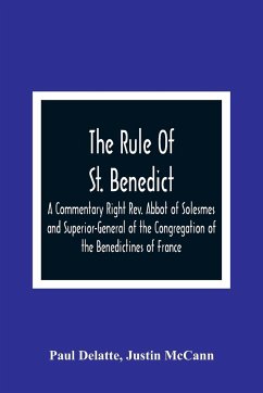 The Rule Of St. Benedict - Delatte, Paul; Mccann, Justin
