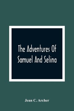 The Adventures Of Samuel And Selina - C. Archer, Jean