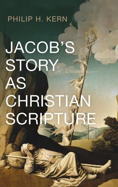 Jacob's Story as Christian Scripture - Kern, Philip H.