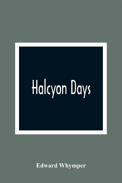 Halcyon Days - Whymper, Edward