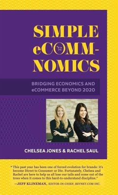 Simple eComm-Nomics; Bridging Economics and eCommerce Beyond 2020 - Jones, Chelsea; Saul, Rachel