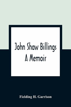 John Shaw Billings - H. Garrison, Fielding