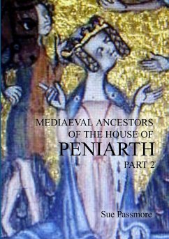 Mediaeval Ancestors of the House of Peniarth Part 2 - Passmore, Sue