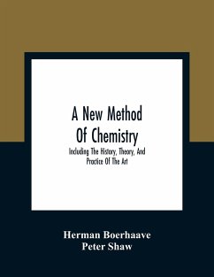 A New Method Of Chemistry - Boerhaave, Herman; Shaw, Peter