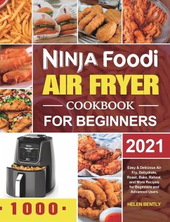 Ninja Foodi Air Fryer Cookbook for Beginners 2021 - Bently, Helen