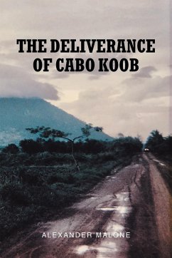 The Deliverance of Cabo Koob - Malone, Alexander