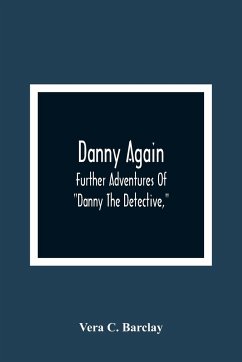 Danny Again; Further Adventures Of 