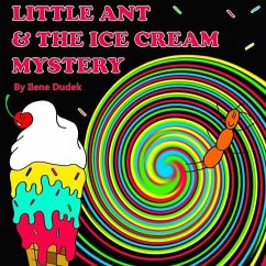 Little Ant & the Ice Cream Mystery - Dudek, Ilene