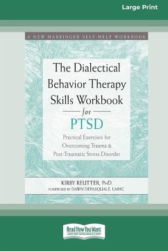 The Dialectical Behavior Therapy Skills Workbook for PTSD - Reutter, Kirby