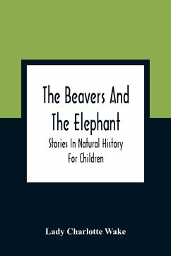 The Beavers And The Elephant - Charlotte Wake, Lady