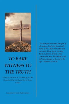To Bare Witness to the Truth - Myers, Scott Dalton