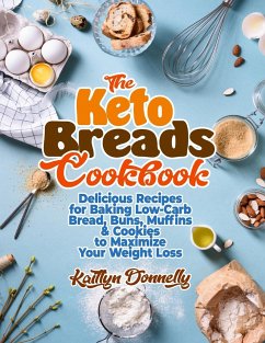 The Keto Breads Cookbook - Donnelly, Kaitlyn