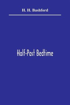 Half-Past Bedtime - H. Bashford, H.