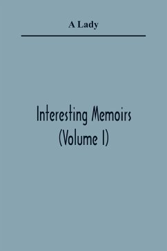 Interesting Memoirs (Volume I) - Lady, A.