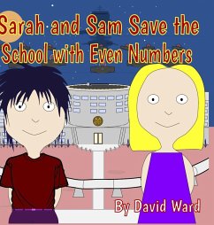 Sarah and Sam Save the School with Even Numbers - Ward, David