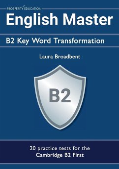English Master B2 Key Word Transformation (20 practice tests for the Cambridge First) - Broadbent, Laura