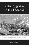 Asian Tragedies in the Americas (eBook, ePUB)