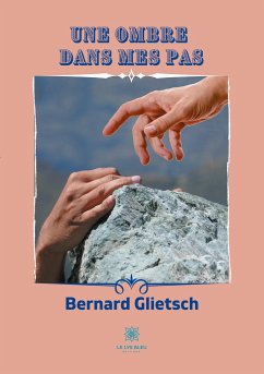 Une ombre dans mes pas - Glietsch, Bernard