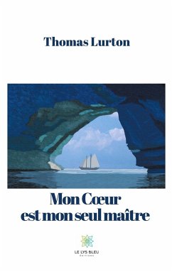 Mon Coeur est mon seul maître - Lurton, Thomas