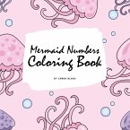 Mermaid Numbers Coloring Book for Girls (8.5x8.5 Coloring Book / Activity Book)