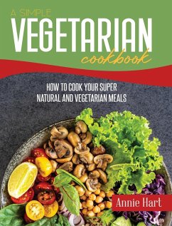 A Simple Vegetarian Cookbook - Hart, Annie